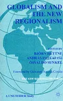 Globalism and the New Regionalism - Sunkel, Osvaldo a Inotai, Andras