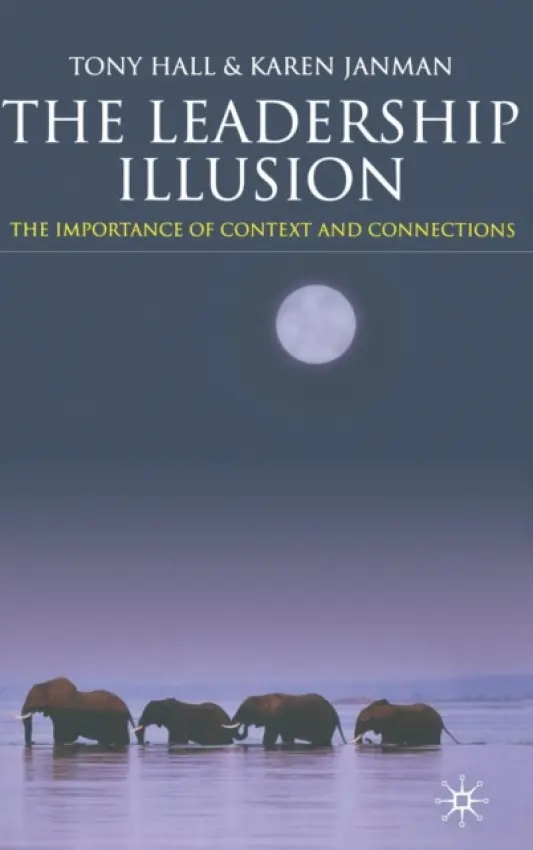 Leadership Illusion - Hall, T. a Janman, K.