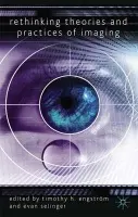 Rethinking Theories and Practices of Imaging - Engstrom, Timothy H.