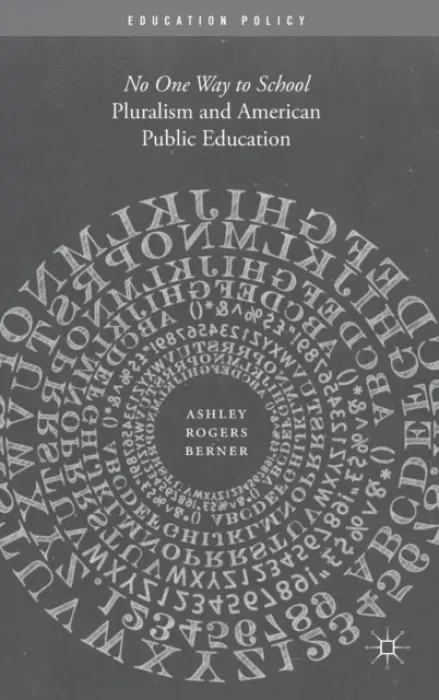 Pluralism and American Public Education - Berner, Ashley Rogers