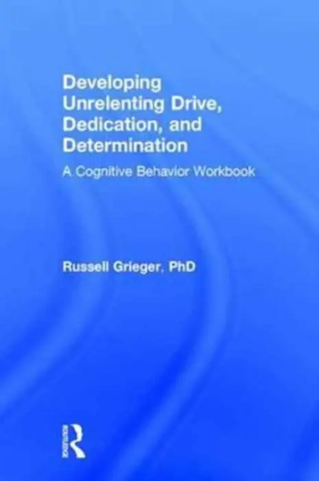Developing Unrelenting Drive, Dedication, and Determination - Grieger, Russell (University of Virginia, USA)
