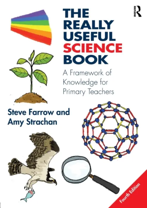 Really Useful Science Book - Farrow, Steve (Steve Farrow is an Honorary Fellow of the School of Education, University of Durham, UK) a Strachan, Amy (Amy Strachan is Senior Lecturer in Primary Science Education at St Mary’s University, Twickenham, UK.)