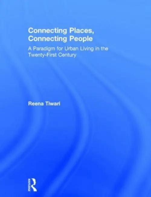 Connecting Places, Connecting People - Tiwari, Reena (Professor Reena Tiwari, Curtin University, Perth Western Australia)