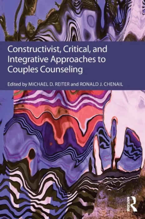 Constructivist, Critical, And Integrative Approaches To Couples Counseling