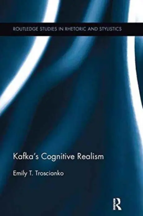Kafka's Cognitive Realism - Troscianko, Emily (University of Oxford, UK)