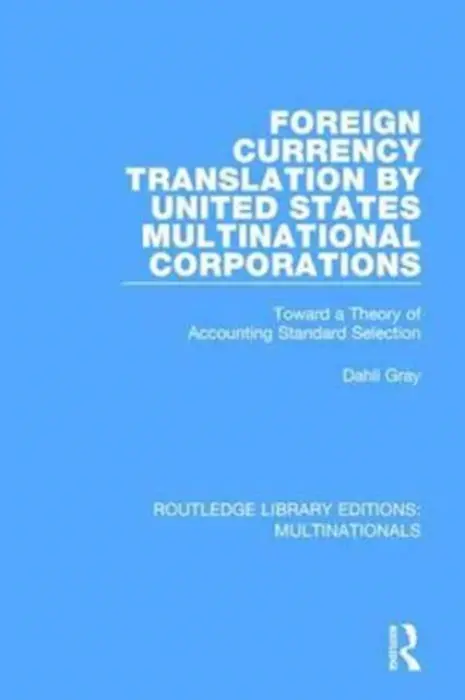 Foreign Currency Translation by United States Multinational Corporations - Gray, Dahli