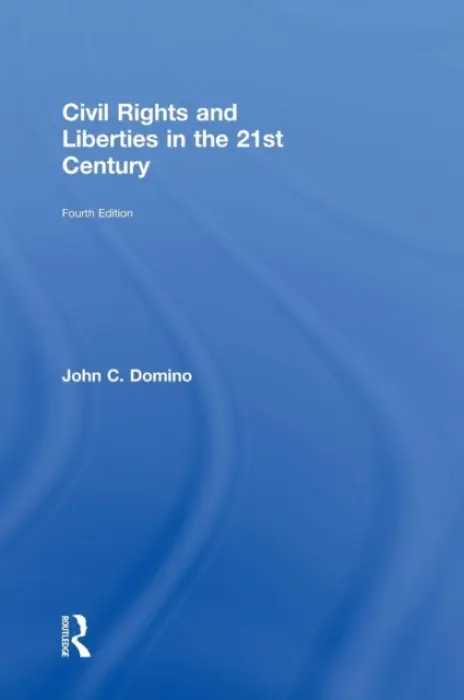 Civil Rights and Liberties in the 21st Century - Domino, John C.
