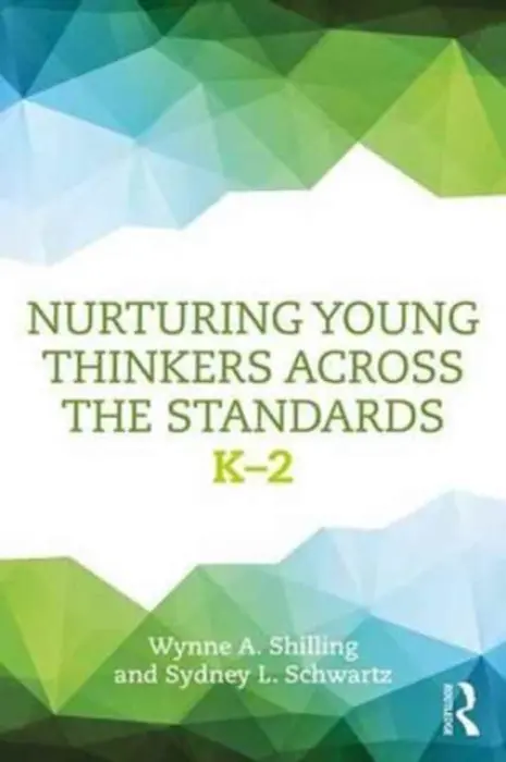 Nurturing Young Thinkers Across the Standards - Shilling, Wynne A. (City University of New York, York College, USA) a Schwartz, Sydney L. (Queens College, City University of New York, USA)