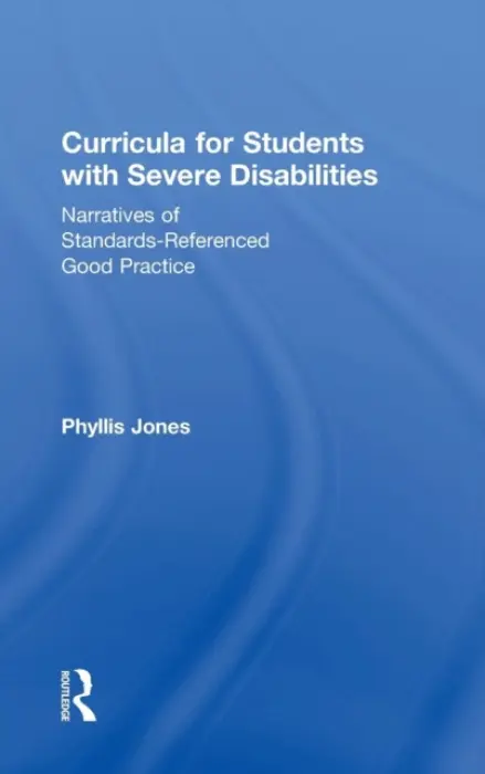 Curricula for Students with Severe Disabilities - Jones, Phyllis (University of South Florida, USA)