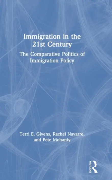 Immigration in the 21st Century - Givens, Terri a Navarre, Rachel
