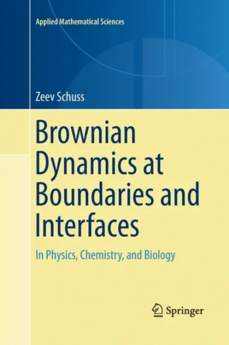 Brownian Dynamics at Boundaries and Interfaces - Schuss, Zeev
