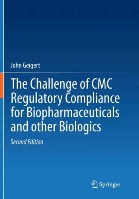 Challenge of CMC Regulatory Compliance for Biopharmaceuticals - Geigert, John