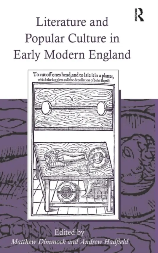 Literature and Popular Culture in Early Modern England - Hadfield, Andrew