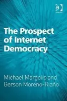 Prospect of Internet Democracy - Margolis, Michael a Moreno-Riano, Gerson