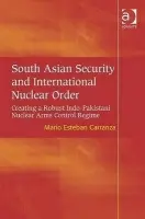 South Asian Security and International Nuclear Order - Carranza, Mario Esteban