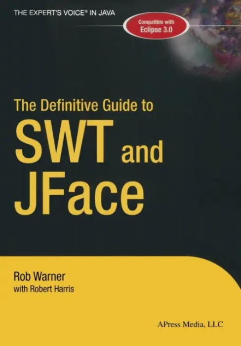 Definitive Guide to SWT and JFace - Harris, Robert a Warner, Robert