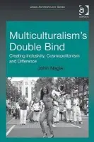 Multiculturalism's Double-Bind - Nagle, John