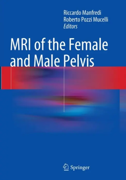 MRI of the Female and Male Pelvis - Riccardo Manfredi, Roberto Pozzi Mucelli