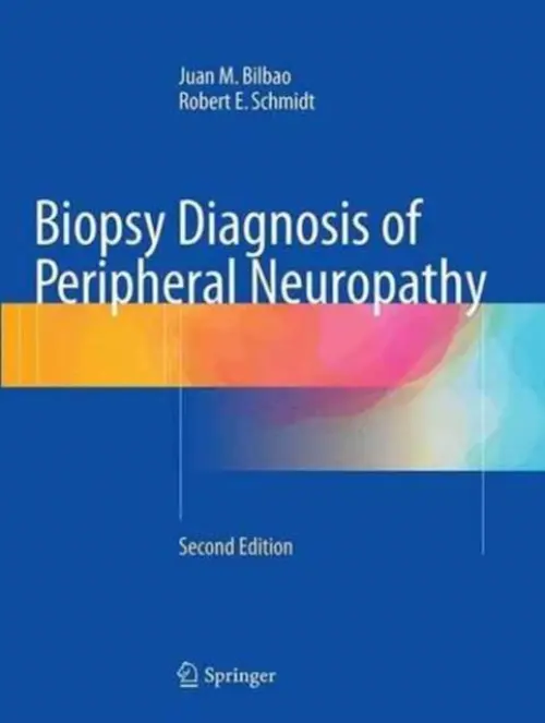 Biopsy Diagnosis of Peripheral Neuropathy - Bilbao, Juan M a Schmidt, Robert E
