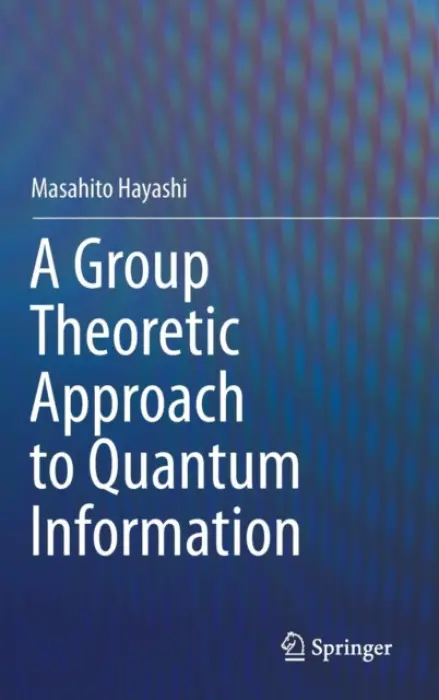 Group Theoretic Approach to Quantum Information - Hayashi, Masahito
