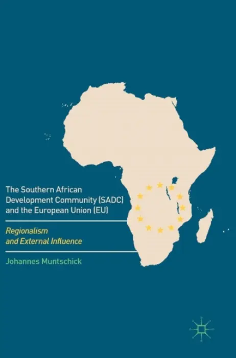 Southern African Development Community (SADC) and the European Union (EU) - Muntschick, Johannes