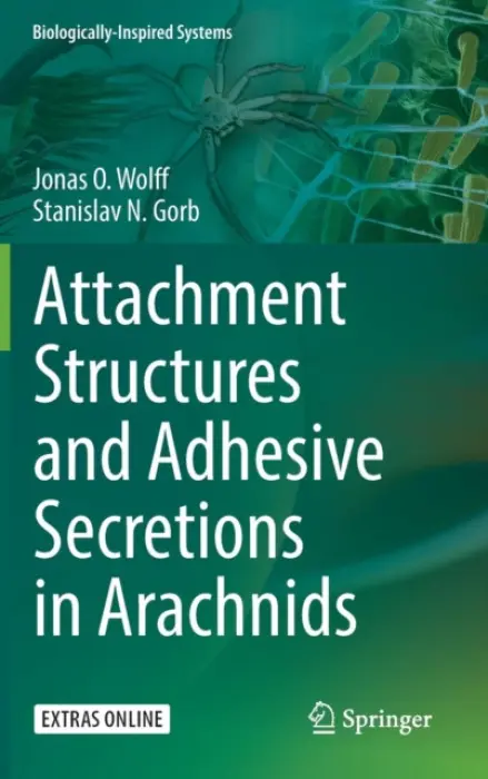 Attachment Structures and Adhesive Secretions in Arachnids - Wolff, Jonas O. a Gorb, Stanislav N.