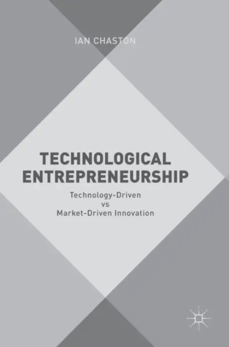 Technological Entrepreneurship - Chaston, Ian