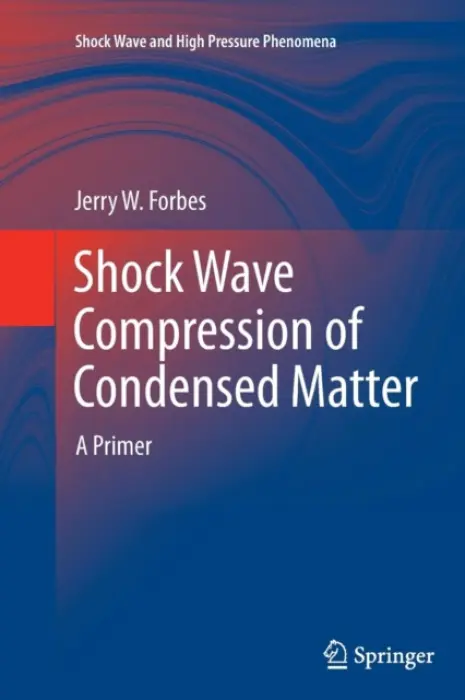 Shock Wave Compression of Condensed Matter - Forbes, Jerry W