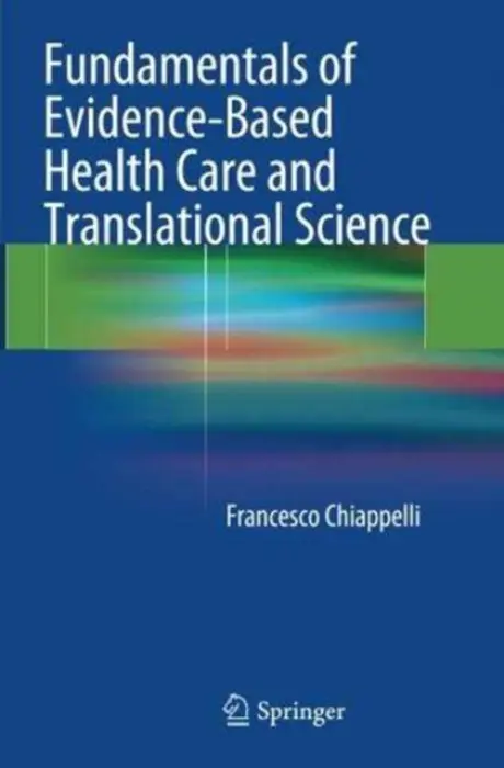 Fundamentals of Evidence-Based Health Care and Translational Science - Chiappelli, Francesco