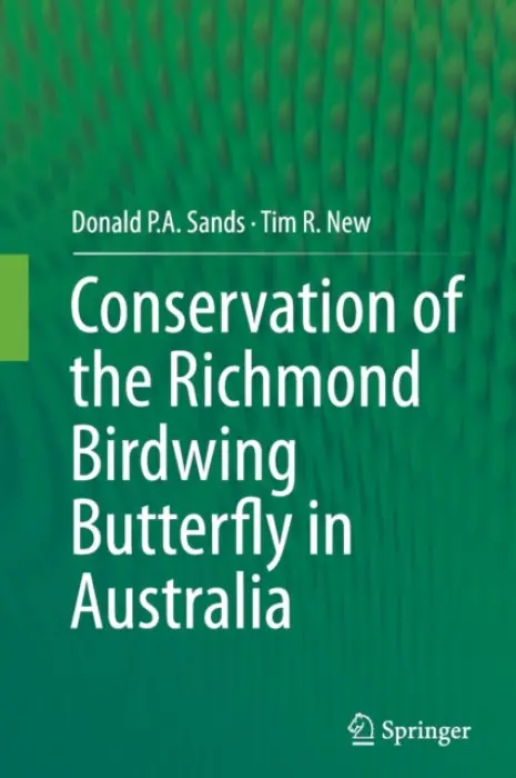 Conservation of the Richmond Birdwing Butterfly in Australia - Sands, Donald P.A. a New, Tim R.