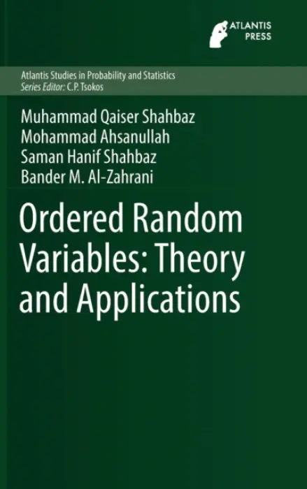 Ordered Random Variables: Theory and Applications - Shahbaz, Muhammad Qaiser a Ahsanullah, Mohammad a Hanif Shahbaz, Saman a Al-Zahrani, Bander M.