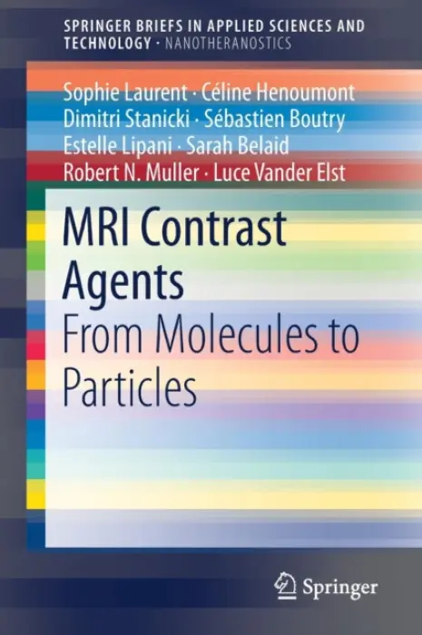 MRI Contrast Agents - Laurent, Sophie a Henoumont, Celine a Stanicki, Dimitri a Boutry, Sebastien a Lipani, Estelle a Belaid, Sarah a Muller, Robert N. a Vander Elst, Luce