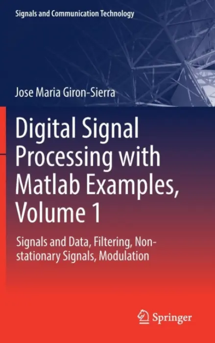 Digital Signal Processing with Matlab Examples, Volume 1 - Giron-Sierra, Jose Maria