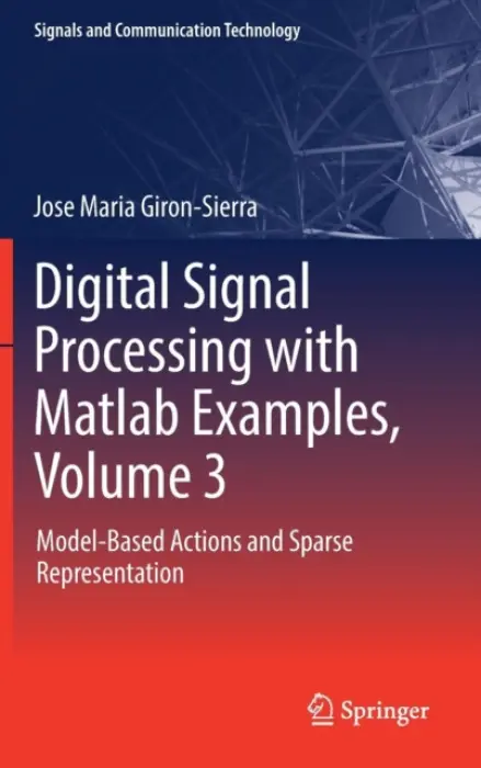 Digital Signal Processing with Matlab Examples, Volume 3 - Giron-Sierra, Jose Maria