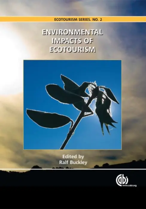Environmental Impacts of Ecotourism - Buckley, Ralf (Formerly Griffith University, Australia)
