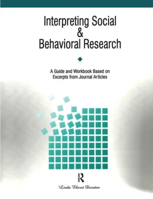 Interpreting Social and Behavioral Research - Dorsten, Linda