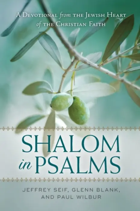 Shalom in Psalms - A Devotional from the Jewish Heart of the Christian Faith - Seif, Jeffrey a Blank, Glenn a Wilbur, Paul