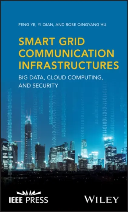 Smart Grid Communication Infrastructures - Ye, Feng a Qian, Yi a Hu, Rose Qingyang (National Inst. of Standards  a  Technology)