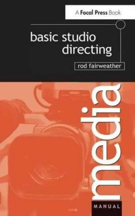 Basic Studio Directing - Fairweather, Rod (Former Director, Sky TV News, GMTV and MTV Europe.Consultant for new Delhi TVTainer, TV Corporation Singapore)