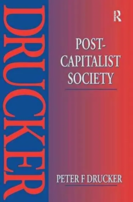 Post-Capitalist Society - Drucker, Peter