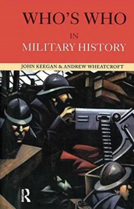 Who's Who in Military History - Keegan, John a Wheatcroft, Andrew