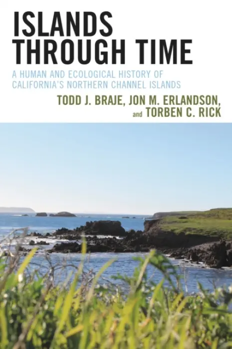Islands through Time - Braje, Todd J. a Erlandson, Jon M. a Rick, Torben C.