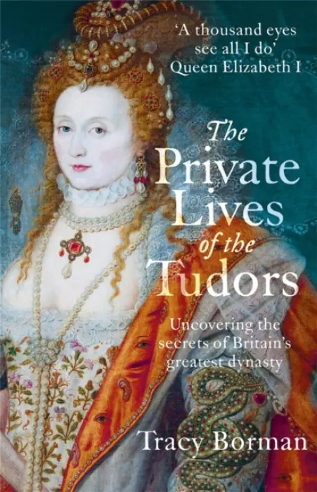 Private Lives of the Tudors - Borman, Tracy
