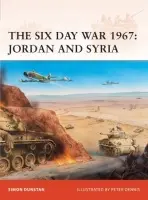 Six Day War 1967: Jordan and Syria - Dunstan, Simon