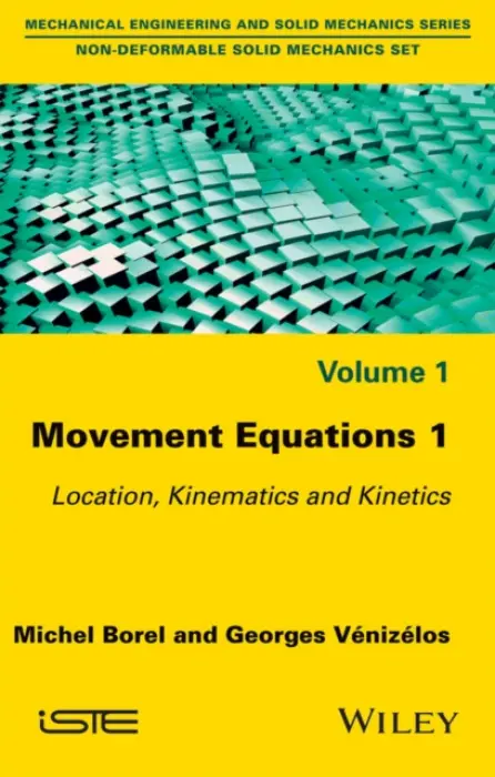 Movement Equations 1 - Borel, Michel (CNAM Center in Versailles a  Ecole nationale superieure du petrole et des moteurs (ENSPM)) a Venizelos, Georges (Conservatoire National des Arts et Metiers (CNAM), France)