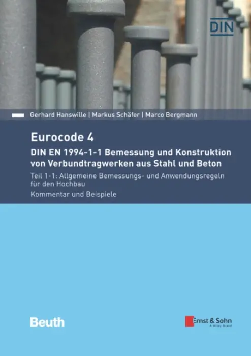 Eurocode 4 DIN EN 1994-1-1 Bemessung und Konstruktion von Verbundtragwerken aus Stahl und Beton - Hanswille, Gerhard (Wuppertal) a Schafer, Markus a Bergmann, Marco