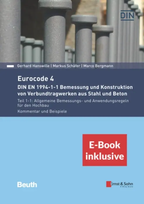 Eurocode 4 - DIN EN 1994-1-1 Bemessung und Konstruktion von Verbundtragwerken aus Stahl und Beton, E-Book inklusive - Hanswille, Gerhard (Wuppertal) a Schafer, Markus a Bergmann, Marco