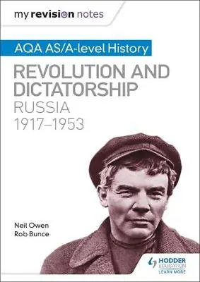 My Revision Notes: AQA AS/A-level History: Revolution and dictatorship: Russia, 1917â€“1953 - Robin Bunce, Neil Owen