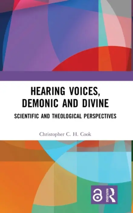 Hearing Voices, Demonic and Divine - Cook, Christopher C. H.