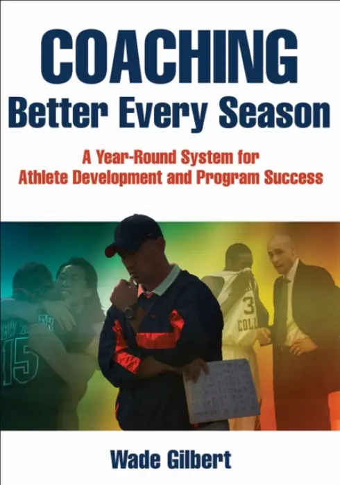 Coaching Better Every Season - Gilbert, Wade